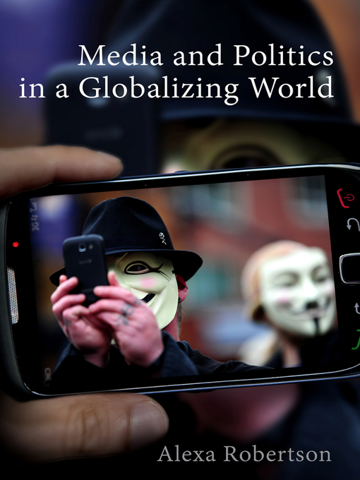 Title details for Media and Politics in a Globalizing World by Alexa Robertson - Available